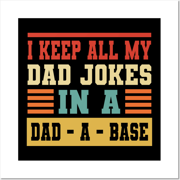 i keep all my dad jokes in a dad a base Wall Art by GS